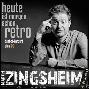 Heute ist morgen schon retro, Martin Zingsheim