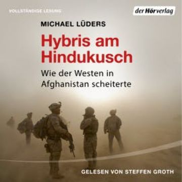 Hybris am Hindukusch audiobook, Michael Lüders