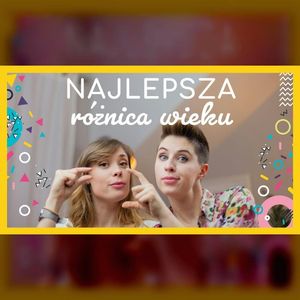 Jaka jest najlepsza różnica wieku? | ODC. 115 | mama lama, Anna Weber, Ola Woźniak