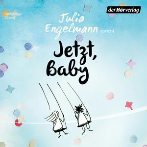 Jetzt, Baby. Neue Poetry-Slam-Texte, Julia Engelmann