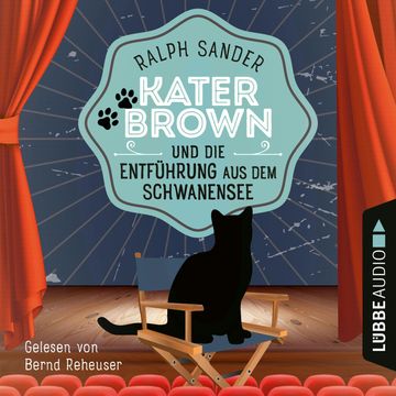 Kater Brown und die Entführung aus dem Schwanensee - Ein Kater Brown-Krimi, Teil 9 (Ungekürzt) audiobook, Ralph Sander