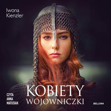 Kobiety wojowniczki audiobook, Iwona Kienzler