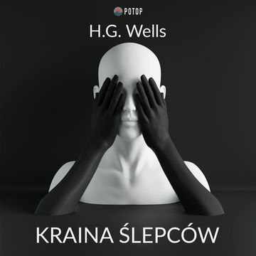 Kraina Ślepców audiobook, Herbert George Wells