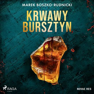 Krwawy bursztyn audiobook, Marek Boszko-Rudnicki
