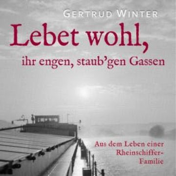 Lebet wohl, ihr engen staub'gen Gassen audiobook, Gertrud Winter