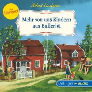 Mehr von uns Kindern aus Bullerbü - Das Hörspiel, Astrid Lindgren