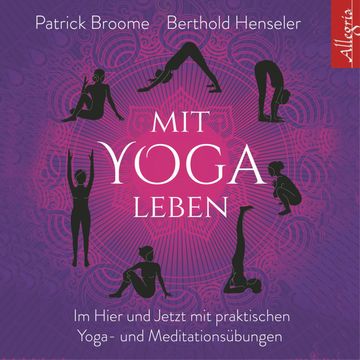 Mit Yoga leben audiobook, Patrick Broome
