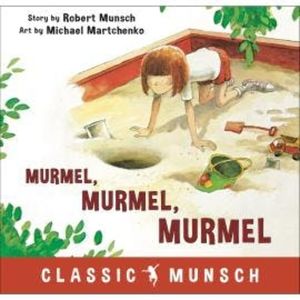 Murmel, Murmel, Murmel - Classic Munsch Audio (Unabridged), Robert Munsch