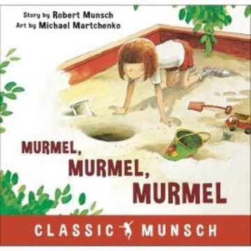 Murmel, Murmel, Murmel - Classic Munsch Audio (Unabridged) audiobook, Robert Munsch