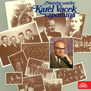 Národní umělec Karel Vacek vzpomíná, Karel Vacek