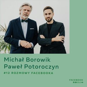 O kulturze w świecie cyfrowym - Paweł Potoroczyn i Michał Borowik, Facebook Polska