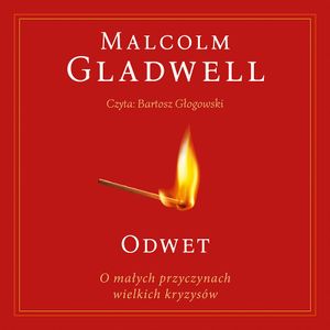 Odwet. O małych przyczynach wielkich kryzysów, Malcolm Gladwell
