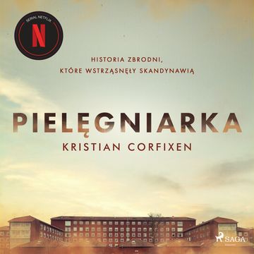 Pielęgniarka - Historia zbrodni, które wstrząsnęły Skandynawią audiobook, Kristian Corfixen