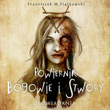 Powiernik. Bogowie i stwory, Franciszek Marek Piątkowski