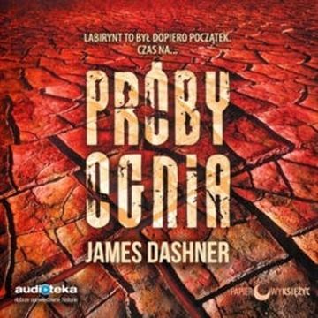 Próby ognia audiobook, James Dashner