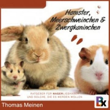 Ratgeber für Nager-Liebhaber/innen und solche, die es werden wollen audiobook, Thomas Meinen