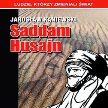 Saddam Husajn, Jarosław Kaniewski