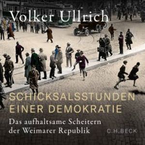 Schicksalsstunden einer Demokratie, Volker Ullrich