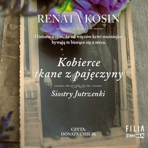 Siostry Jutrzenki. Tom 4. Kobierce tkane z pajęczyny, Renata Kosin