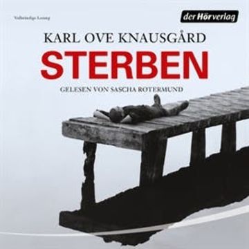 Sterben (Das autobiographische Projekt 1) audiobook, Karl Ove Knausgård