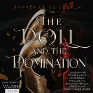 The Doll and The Domination, Brandi Elise Szeker