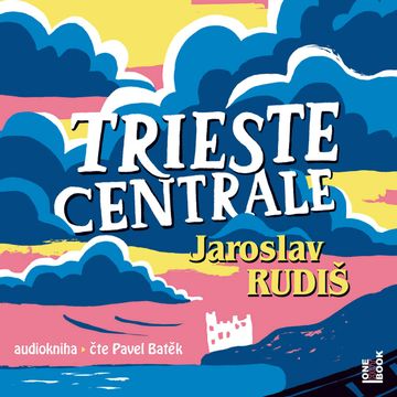 Trieste Centrale audiobook, Jaroslav Rudiš