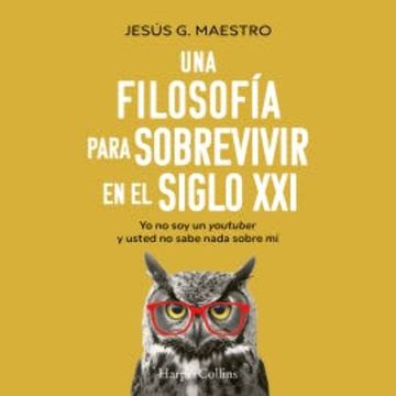 Una filosofía para sobrevivir en el siglo XXI audiobook, Jesús G. Maestro