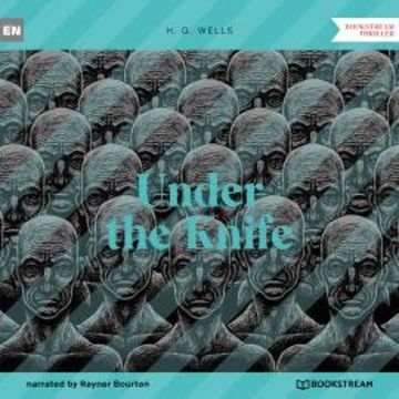 Under the Knife (Unabridged) audiobook, H. G. Wells