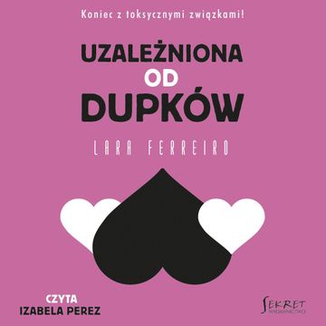 Uzależniona od dupków audiobook, Lara Ferreiro