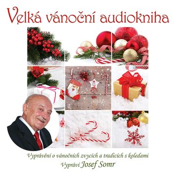 Velká vánoční audiokniha (Vyprávění o vánočních zvycích a tradicích s koledami) audiobook, Jaroslav Major