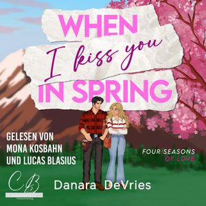 When I kiss you in Spring, Danara DeVries