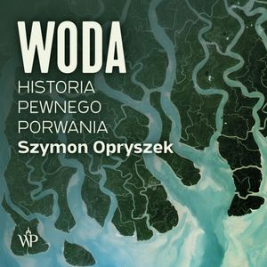 Woda. Historia pewnego porwania, Szymon Opryszek