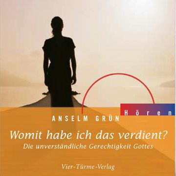 Womit habe ich das verdient? audiobook, Anselm Grün