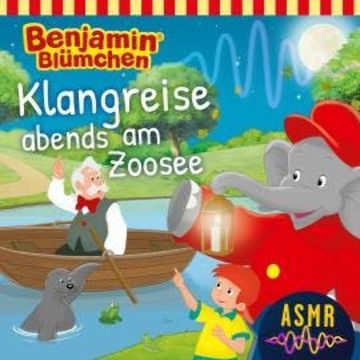 Benjamin Blümchen, Klangreise abends am Zoosee (ASMR) audiobook, Unkown