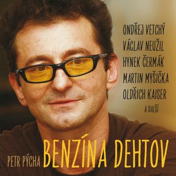 Benzína Dehtov audiobook, Petr Pýcha