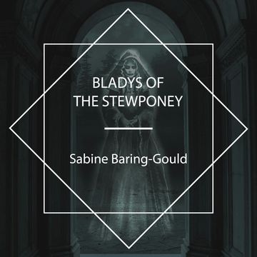 Bladys of the Stewponey audiobook, Sabine Baring-Gould