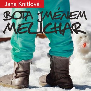 Bota jménem Melichar, Jana Knitlová