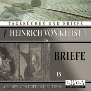 Briefe 15, Heinrich von Kleist