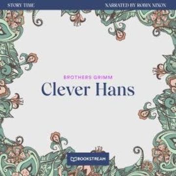 Clever Hand - Story Time, Episode 7 (Unabridged) audiobook, Brothers Grimm