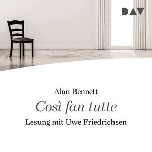 Cosi fan tutte, Alan Bennett