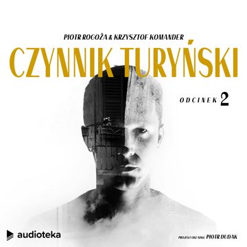 Czynnik turyński. Odcinek 2 audiobook, Krzysztof Komander, Piotr Rogoża