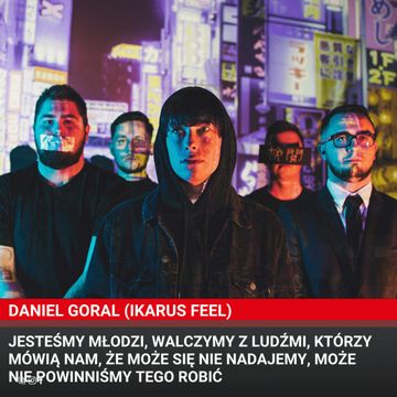Daniel Goral (Ikarus Feel): Jesteśmy młodzi, walczymy z ludźmi, którzy mówią nam, że może się nie nadajemy, może nie powinniśmy tego robić audiobook, Dziennik Gazeta Prawna