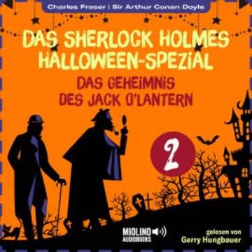 Das Sherlock Holmes Halloween-Spezial (Das Geheimnis des Jack O'Lantern, Folge 2) audiobook, Sir Arthur Conan Doyle