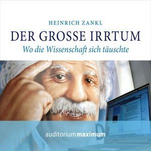 Der grosse Irrtum, Heinrich Zankl