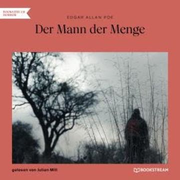 Der Mann der Menge (Ungekürzt) audiobook, Edgar Allan Poe