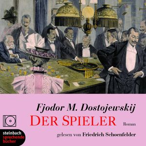Der Spieler, Fjodor M. Dostojewskij