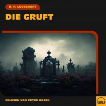 Die Gruft audiobook, H. P. Lovecraft