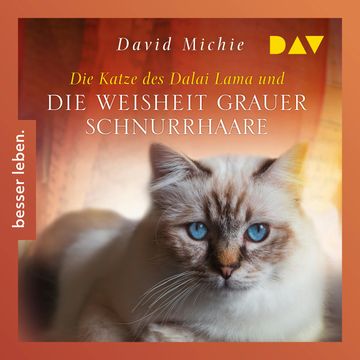 Die Katze des Dalai Lama und die Weisheit grauer Schnurrhaare - Die Katze des Dalai Lama, Band 5 (Ungekürzt) audiobook, David Michie