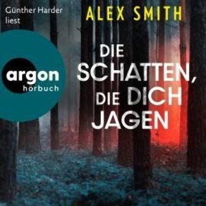 Die Schatten, die dich jagen - Detective Robert Kett, Band 2 (Ungekürzte Lesung), Alex Smith