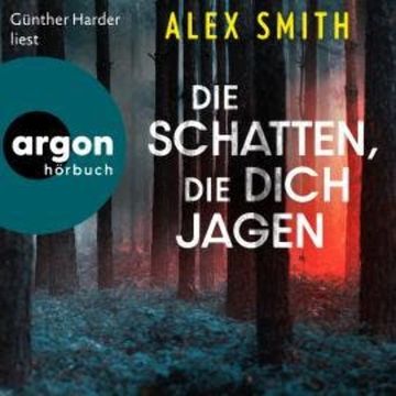 Die Schatten, die dich jagen - Detective Robert Kett, Band 2 (Ungekürzte Lesung) audiobook, Alex Smith